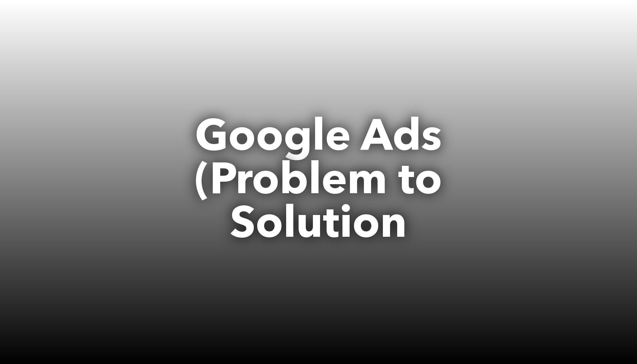 Google Ads (Problem to Solution) Generator | nichesss
