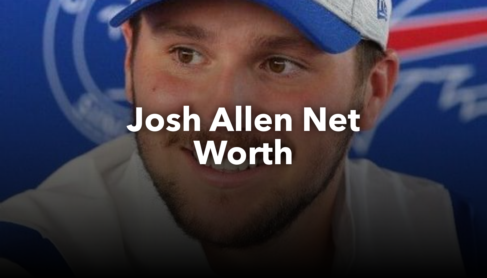 What Is Josh Allen's Net Worth?