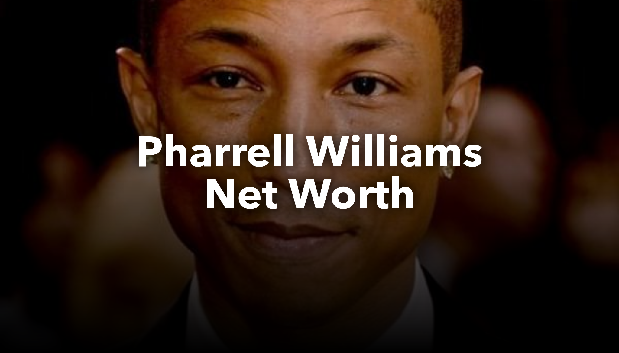 Pharrell Williams Net Worth | nichesss