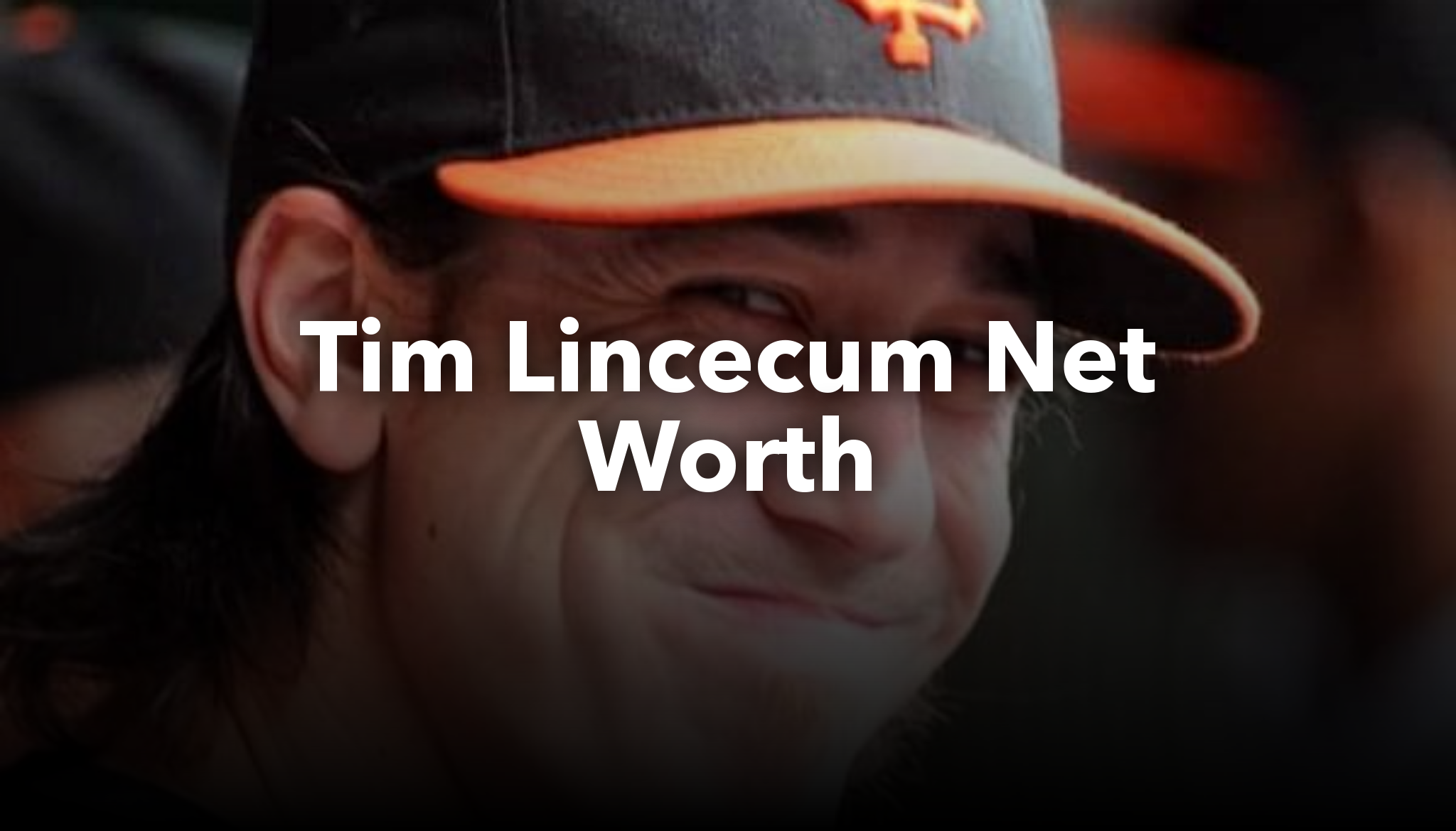 Tim Lincecum Net Worth